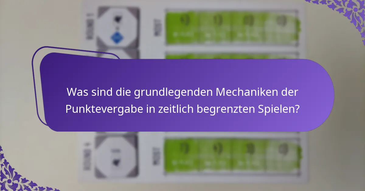 Wie können Spieler ihre Punktzahlen in zeitlich begrenzten Spielen maximieren?