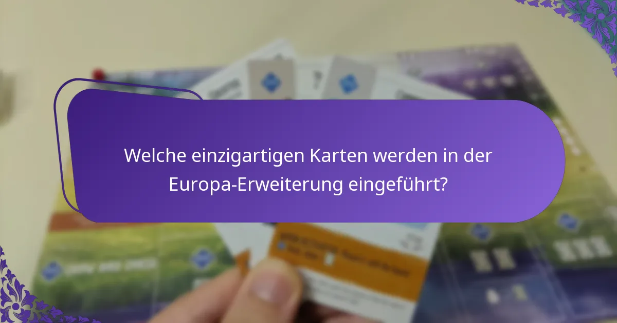 Welche Gameplay-Änderungen bringt die Europa-Erweiterung mit sich?