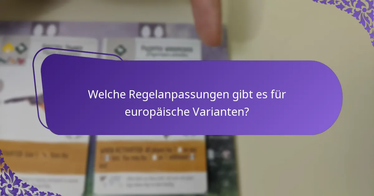 Welche Regelanpassungen gibt es für europäische Varianten?