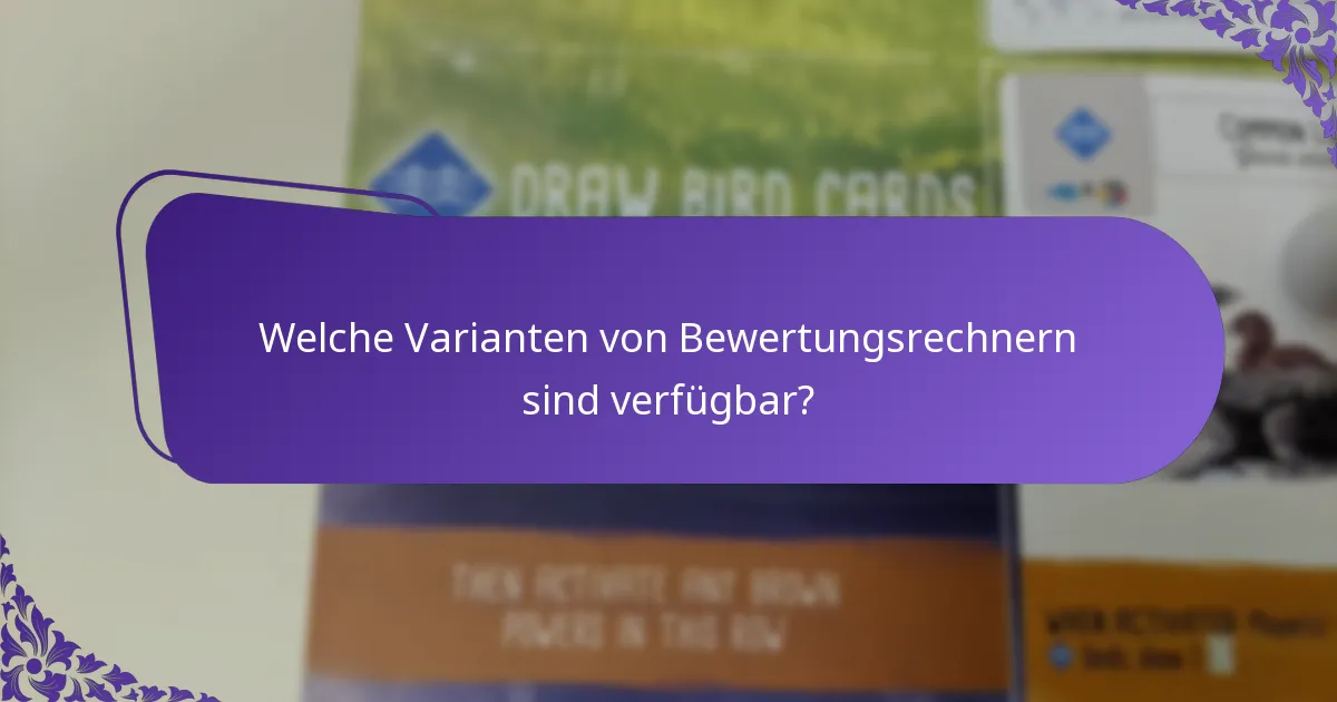 Welche Varianten von Bewertungsrechnern sind verfügbar?