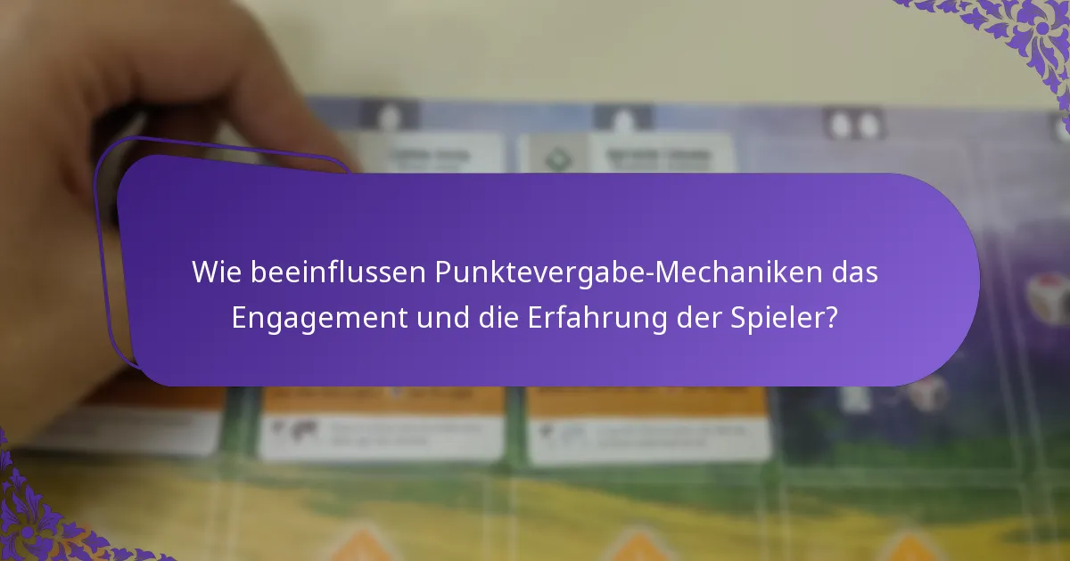 Wie beeinflussen Punktevergabe-Mechaniken das Engagement und die Erfahrung der Spieler?